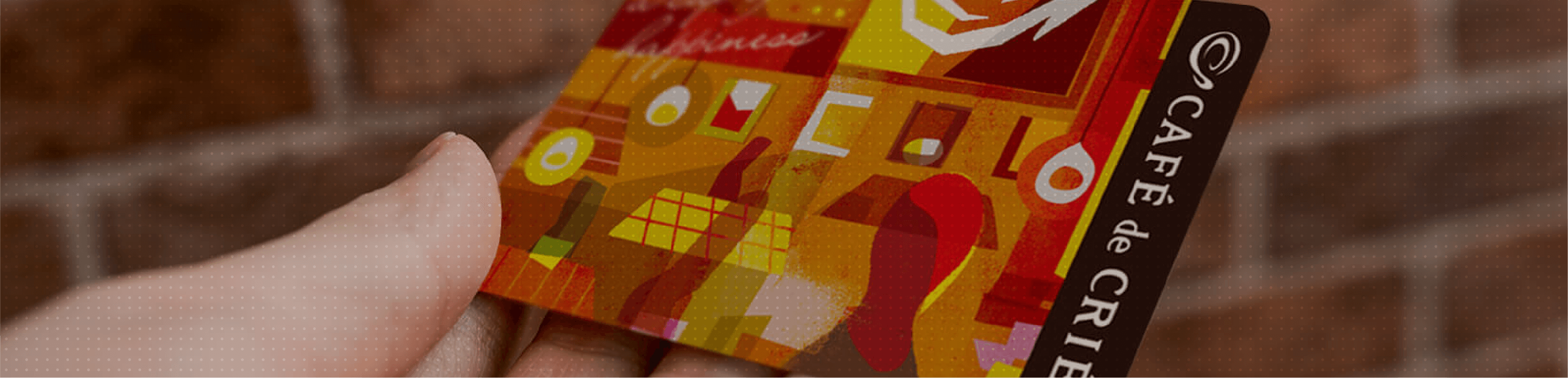 カフェ・ド・クリエ カードについてはこちらから